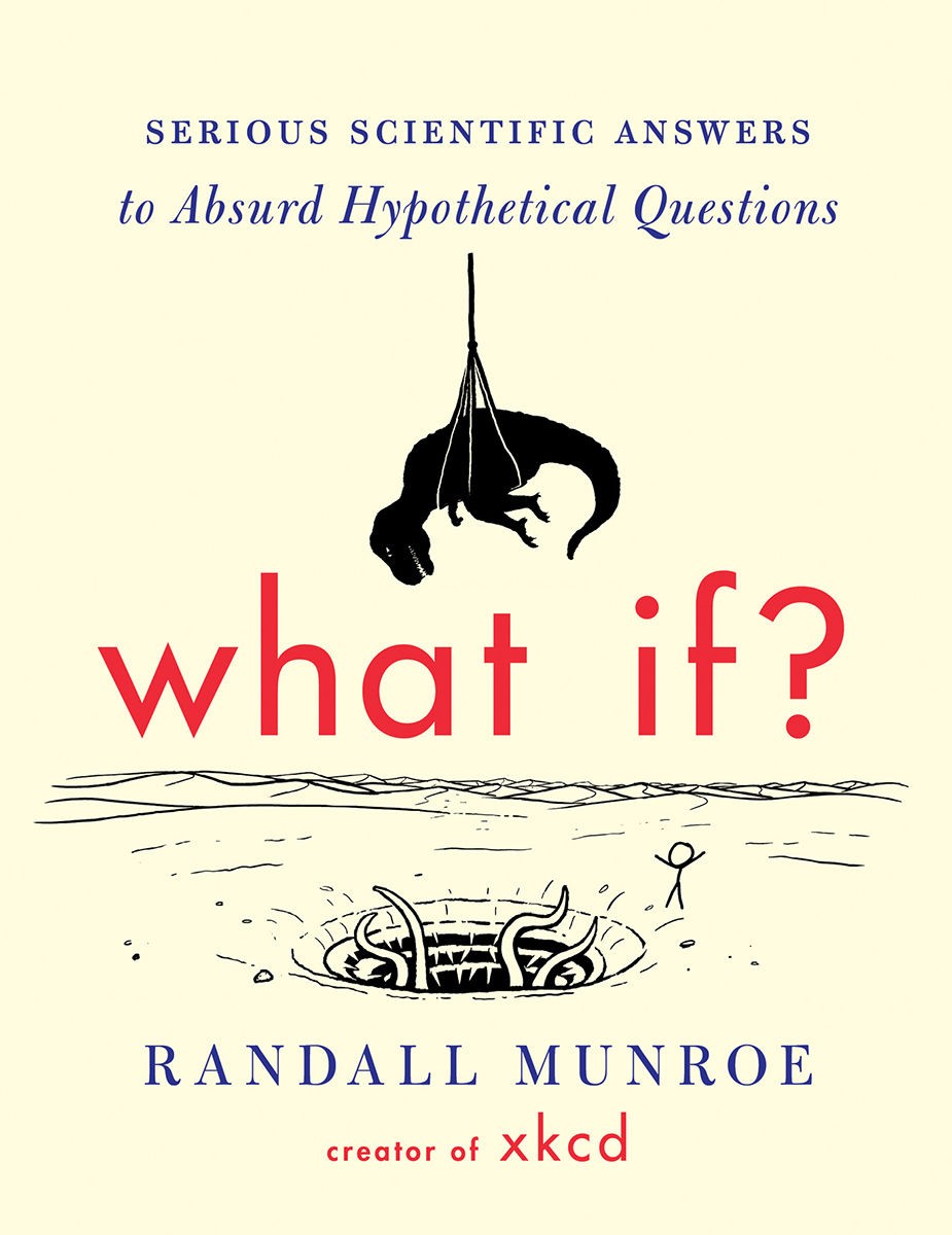 What If? Special Sales Serious Scientific Answers to Absurd Hypothetical Questions